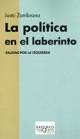 POLITICA EN EL LABERINTO, LA | 9788483108635 | ZAMBRANA, JUSTO | Librería Castillón - Comprar libros online Aragón, Barbastro