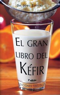 GRAN LIBRO DEL KEFIR, EL | 9788477209836 | ZITTLAU, DR. JÖRG | Librería Castillón - Comprar libros online Aragón, Barbastro