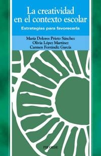 CREATIVIDAD EN EL CONTEXTO ESCOLAR, LA | 9788436817638 | PRIETO SANCHEZ, MARIA DOLORES Y OTROS | Librería Castillón - Comprar libros online Aragón, Barbastro