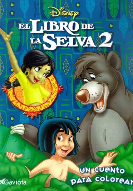 LIBRO DE LA SELVA 2, EL. UN CUENTO DE COLOREAR | 9788439203773 | DISNEY | Librería Castillón - Comprar libros online Aragón, Barbastro