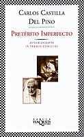 PRETERITO IMPERFECTO. AUTOBIOGRAFIA (FABULA) | 9788483108659 | CASTILLA DEL PINO, CARLOS | Librería Castillón - Comprar libros online Aragón, Barbastro