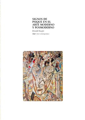 SIGNOS DE PSIQUE EN EL ARTE MODERNO Y POSMODERNO | 9788446011309 | KUSPIT, DONALD | Librería Castillón - Comprar libros online Aragón, Barbastro