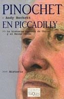 PINOCHET EN PICCADILLY. LA HISTORIA SECRETA DE CHILE Y EL RE | 9788483108611 | BECKETT, ANDY | Librería Castillón - Comprar libros online Aragón, Barbastro