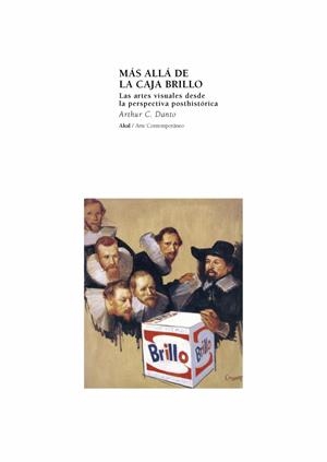 MAS ALLA DE LA CAJA BRILLO | 9788446013075 | LAS ARTES VISUALES DESDE LA PERSPECTIVA POSTHISTOR | Librería Castillón - Comprar libros online Aragón, Barbastro