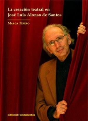 CREACION TEATRAL EN JOSE ALONSO DE SANTOS, LA | 9788424510213 | PIÑERO, MARGA | Librería Castillón - Comprar libros online Aragón, Barbastro