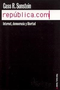 REPUBLICA.COM INTERNET, DEMOCRACIA Y LIBERTAD | 9788449313844 | SUNSTEIN, CASS R. | Librería Castillón - Comprar libros online Aragón, Barbastro