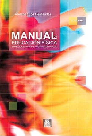 MANUAL DE EDUCACION FISICA ADAPTADA AL ALUMNADO CON DISCAPAC | 9788480196857 | RIOS HERNANDEZ, MERCHE | Librería Castillón - Comprar libros online Aragón, Barbastro