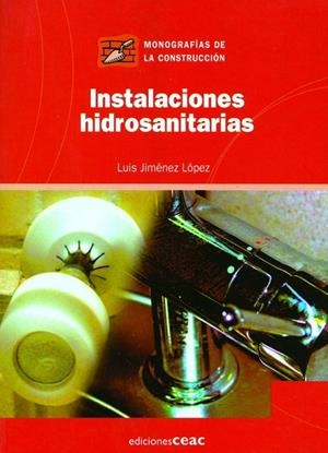 INSTALACIONES HIDROSANITARIAS | 9788432930584 | JIMENEZ LOPEZ, LUIS | Librería Castillón - Comprar libros online Aragón, Barbastro