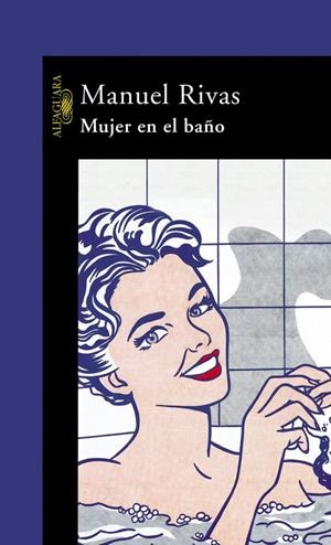 MUJER EN EL BAÑO | 9788420465982 | RIVAS, MANUEL | Librería Castillón - Comprar libros online Aragón, Barbastro