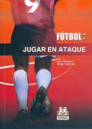 FUTBOL: JUGAR EN ATAQUE | 9788480196895 | BANGSBO, JENS; PEITERSEN, BIRGER | Librería Castillón - Comprar libros online Aragón, Barbastro