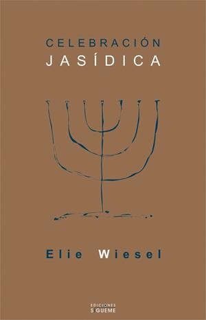 CELEBRACION JASIDICA | 9788430114917 | WIESEL, ELIE | Librería Castillón - Comprar libros online Aragón, Barbastro