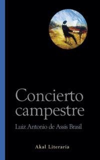 CONCIERTO CAMPESTRE | 9788446014607 | DE ASSIS BRASIL, LUIS ANTONIO | Librería Castillón - Comprar libros online Aragón, Barbastro