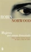 MUJERES QUE AMAN DEMASIADO (BYBLOS) | 9788466616379 | NORWOOD, ROBIN | Librería Castillón - Comprar libros online Aragón, Barbastro