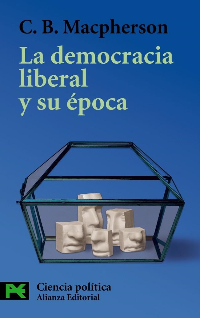 DEMOCRACIA LIBERAL Y SU EPOCA, LA (LB) | 9788420655598 | MACPHERSON, C.B. | Librería Castillón - Comprar libros online Aragón, Barbastro