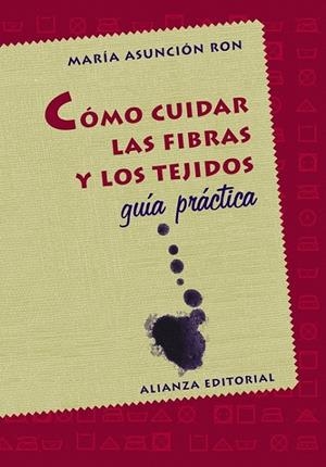 COMO CUIDAR LAS FIBRAS Y LOS TEJIDOS | 9788420645254 | RON, MARIA ASUNCION | Librería Castillón - Comprar libros online Aragón, Barbastro