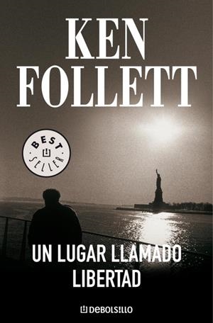 UN LUGAR LLAMADO LIBERTAD (DEBOLSILLO) | 9788497593946 | Ken Follett | Librería Castillón - Comprar libros online Aragón, Barbastro