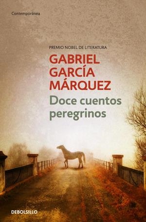 DOCE CUENTOS PEREGRINOS (DEBOLSILLO) | 9788497592444 | Gabriel García Márquez | Librería Castillón - Comprar libros online Aragón, Barbastro