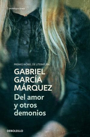 DEL AMOR Y OTROS DEMONIOS (DEBOLSILLO) | 9788497592420 | Gabriel García Márquez | Librería Castillón - Comprar libros online Aragón, Barbastro
