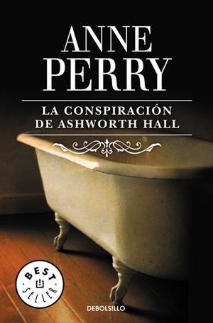 CONSPIRACION DE ASHWORTH HALL, LA (DEBOLSILLO) | 9788497593236 | Anne Perry | Librería Castillón - Comprar libros online Aragón, Barbastro