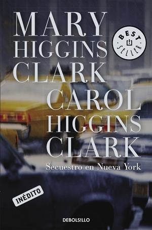 SECUESTRO EN NUEVA YORK (DEBOLSILLO) | 9788497592741 | Mary Higgins Clark Carol Higgins Clark | Librería Castillón - Comprar libros online Aragón, Barbastro