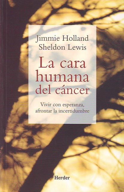 La cara humana del cáncer | 9788425423086 | Holland, Jimmie/Lewis, Sheldon | Librería Castillón - Comprar libros online Aragón, Barbastro