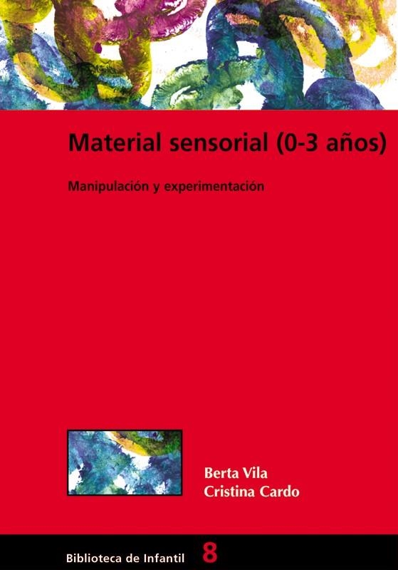 MATERIAL SENSORIAL (0-3 AÑOS) | 9788478273676 | VILA, BERTA; CARDO, CRISTINA | Librería Castillón - Comprar libros online Aragón, Barbastro