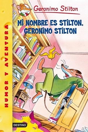MI NOMBRE ES STILTON, GERONIMO STILTON | 9788408047544 | STILTON, GERONIMO | Librería Castillón - Comprar libros online Aragón, Barbastro