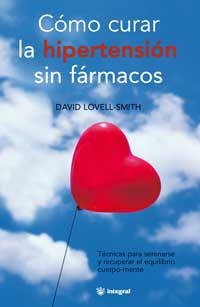 COMO CURAR LA HIPERTENSION SIN FARMACOS | 9788479019617 | LLOVELL-SMITH, DAVID | Librería Castillón - Comprar libros online Aragón, Barbastro