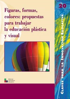 FIGURAS, FORMAS, COLORES: PROPUESTAS PARA TRABAJAR LA EDUCAC | 9788478272945 | BADIA, MARTA; Y OTROS | Librería Castillón - Comprar libros online Aragón, Barbastro