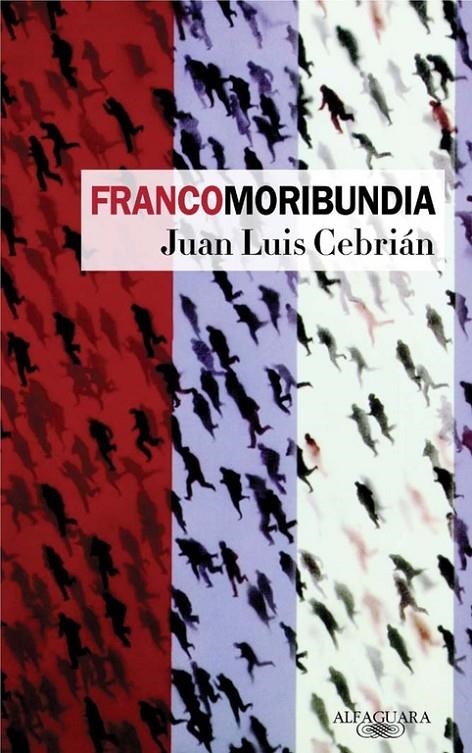 FRANCOMORIBUNDIA | 9788420466699 | Juan Luis Cebrián | Librería Castillón - Comprar libros online Aragón, Barbastro
