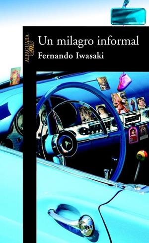 UN MILAGRO INFORMAL | 9788420444789 | Fernando Iwasaki Cauti | Librería Castillón - Comprar libros online Aragón, Barbastro