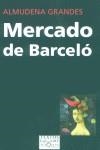 MERCADO DE BARCELO | 9788483108819 | Grandes, Almudena | Librería Castillón - Comprar libros online Aragón, Barbastro