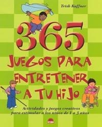 365 JUEGOS PARA ENTENDER A TU HIJO | 9788497540636 | KUFFNER, TRISH | Librería Castillón - Comprar libros online Aragón, Barbastro