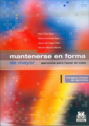 MANTENERSE EN FORMA DE MAYOR | 9788480197090 | PONT GEIS, PILAR; Y OTROS | Librería Castillón - Comprar libros online Aragón, Barbastro