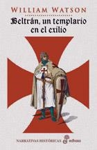 BELTRAN, UN TEMPLARIO EN EL EXILIO | 9788435005272 | WATSON, WILLIAM | Librería Castillón - Comprar libros online Aragón, Barbastro