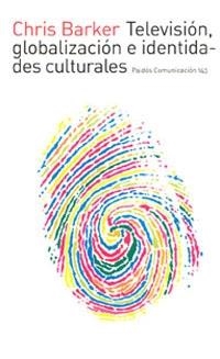 TELEVISION, GLOBALIZACION E IDENTIDADES CULTURALES | 9788449313967 | BAKER, CHRIS | Librería Castillón - Comprar libros online Aragón, Barbastro