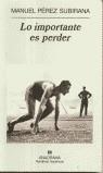 IMPORTANTE ES PERDER, LO | 9788433968463 | PEREZ SUBIRANA, MANUEL | Librería Castillón - Comprar libros online Aragón, Barbastro