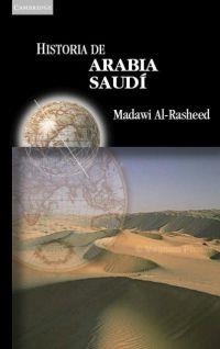 HISTORIA DE ARABIA SAUDI | 9788483233405 | AL-RASHEED, MADAWI | Librería Castillón - Comprar libros online Aragón, Barbastro