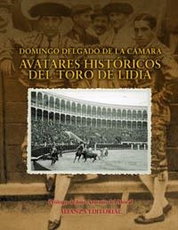 AVATARES HISTORICOS DEL TORO DE LIDIA | 9788420641492 | DELGADO DE LA CAMARA, DOMINGO | Librería Castillón - Comprar libros online Aragón, Barbastro