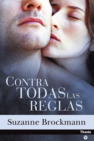 CONTRA TODAS LAS REGLAS | 9788495752710 | BROCKMANN, SUZANNE | Librería Castillón - Comprar libros online Aragón, Barbastro