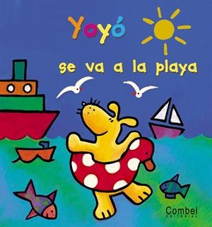 YOYO SE VA A LA PLAYA | 9788478646210 | Librería Castillón - Comprar libros online Aragón, Barbastro