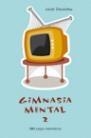 GIMNASIA MENTAL 2. 131 JUEGOS MATEMATICOS | 9788427029590 | DEULOFEU, JORDI | Librería Castillón - Comprar libros online Aragón, Barbastro