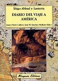 IÑIGO ABBAD Y LASIERRA DIARIO DEL VIAJE A AMERICA | 9788478132584 | NIETO CALLEN, JUAN JOSE | Librería Castillón - Comprar libros online Aragón, Barbastro