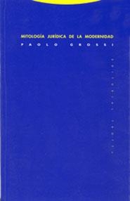 MITOLOGIA JURIDICA DE LA MODERNIDAD | 9788481645996 | GROSSI, PAOLO | Librería Castillón - Comprar libros online Aragón, Barbastro