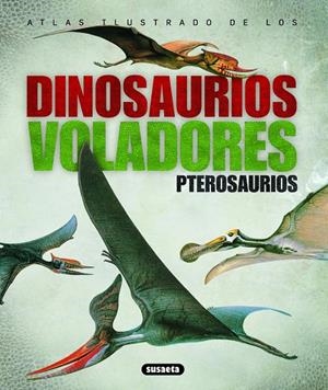 ATLAS ILUSTRADO DE LOS PTEROSAURIOS | 9788430538935 | ORTIZ, ISABEL (ED.) | Librería Castillón - Comprar libros online Aragón, Barbastro