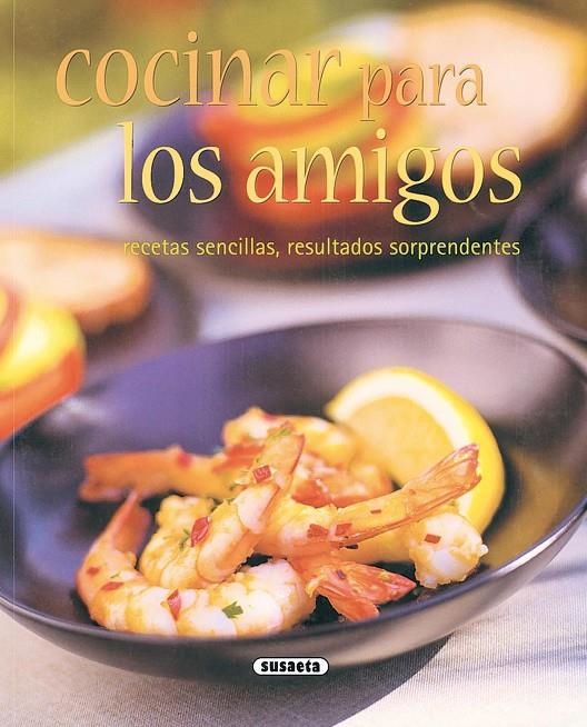 COCINA PARA LOS AMIGOS | 9788430542697 | Librería Castillón - Comprar libros online Aragón, Barbastro