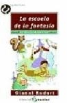 ESCUELA DE LA FANTASIA, LA | 9788478842650 | RODARI, GIANNI | Librería Castillón - Comprar libros online Aragón, Barbastro
