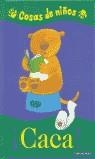 COSAS DE NIÑOS ¡CACA! | 9788448015114 | Baxter, Nicola / Pérez Roda, Gemma / Lewis, Jan | Librería Castillón - Comprar libros online Aragón, Barbastro