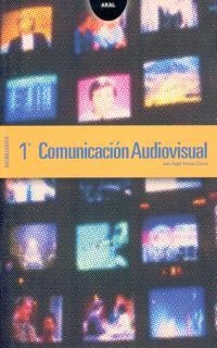 1BACH COMUNICACION AUDIOVISUAL | 9788446015635 | ENCINAS CARAZO, JOSE ANGEL | Librería Castillón - Comprar libros online Aragón, Barbastro