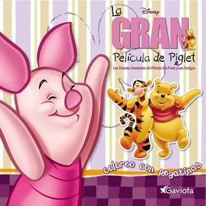 GRAN PELICULA DE PIGLET, LA. COLOREO CON PEGATINAS | 9788439203315 | Librería Castillón - Comprar libros online Aragón, Barbastro